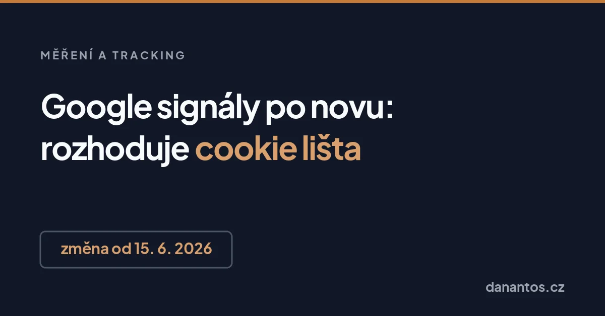 Google signály po novu: o datech pro reklamy teď rozhoduje jen cookie lišta